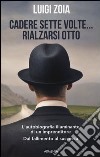 Cadere sette volte... rialzarsi otto libro