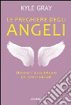 Le preghiere degli angeli libro di Gray Kyle