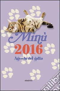 Minù. Agenda del gatto 2016 libro