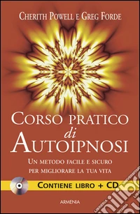 Corso pratico di autoipnosi. Con CD Audio