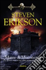 Maree di mezzanotte. Una storia tratta dal libro Malazan dei Caduti. Vol. 5 libro