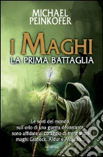 I maghi. La prima battaglia libro