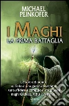 I maghi. La prima battaglia libro