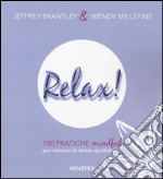 Relax! 100 pratiche mindful per vincere lo stress quotidiano
