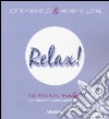 Relax! 100 pratiche mindful per vincere lo stress quotidiano libro