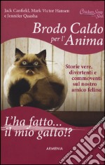 Brodo caldo per l'anima. L'ha fatto... il mio gatto!? libro