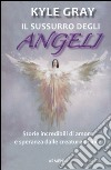 Il sussurro degli angeli libro di Gray Kyle