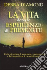 La vita dopo le esperienze di premorte libro