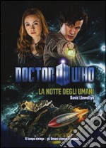 La notte degli umani. Doctor Who libro