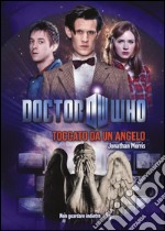 Toccato da un angelo. Doctor Who libro