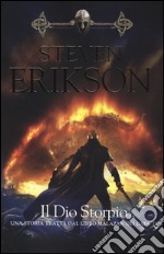 Il Dio Storpio. Una storia tratta dal libro Malazan dei Caduti. Vol. 10 libro