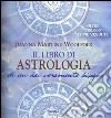 Il libro di astrologia di cui hai veramente bisogno. Nuova ediz. libro