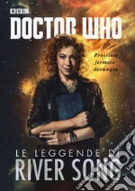 Le leggende di River Song. Doctor Who libro