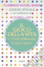 Il gioco della vita e come imparare a giocarlo libro