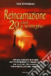 Reincarnazione. 20 casi a sostegno libro di Stevenson Ian