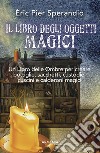 Il libro degli oggetti magici libro di Sperandio Eric Pier