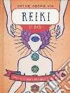 Reiki. Le basi. Guida alla terapia dell'energia sottile libro