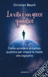 La vita è un gioco quantico libro