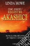 Come leggere i registri akashici libro di Howe Linda