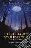Il libro bianco degli UFO in Italia. I casi più attendibili libro