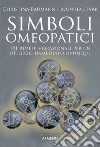 Simboli omeopatici. 101 rimedi vibrazionali per un utilizzo immediato, ovunque libro