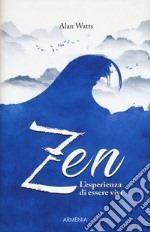 Zen. L'esperienza di essere vivi libro