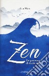 Zen. L'esperienza di essere vivi libro