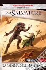 La gemma dell'halfling. La leggenda di Drizzt. Forgotten Realms. Vol. 6 libro