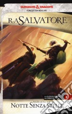 Notte senza stelle. La leggenda di Drizzt. Forgotten Realms. Vol. 8 libro