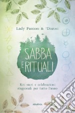 Sabba e rituali. Riti sacri e celebrazioni stagionali per tutto l'anno libro