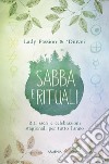 Sabba e rituali. Riti sacri e celebrazioni stagionali per tutto l'anno libro