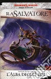 L'alba degli eroi. La leggenda di Drizzt. Forgotten realms. Vol. 10 libro