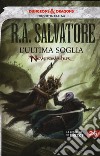 L'ultima soglia. Neverwinter. La leggenda di Drizzt. Vol. 26 libro