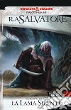 La lama silente. La leggenda di Drizzt. Forgotten Realms. Vol. 11 libro