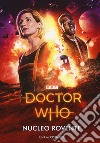 Nucleo rovente. Doctor Who libro di McCormack Una