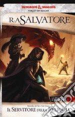 Il servitore della reliquia. La leggenda di Drizzt. Forgotten Realms. Vol. 14 libro