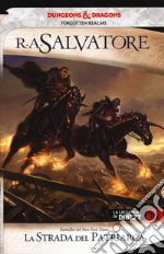 La strada del patriarca. La leggenda di Drizzt. Forgotten Realms. Vol. 16 libro