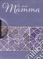 La mia mamma libro