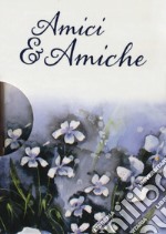 Amici & amiche libro