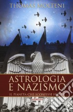 Astrologia e nazismo. Il pianeta che sconfisse Hitler libro