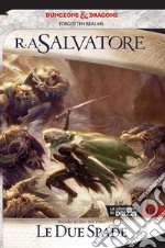 Le due spade. La leggenda di Drizzt. Forgotten realms. Vol. 19 libro