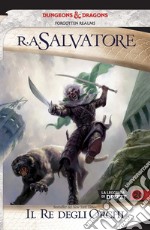 Il re degli orchi. La leggenda di Drizzt. Forgotten Realms. Vol. 22 libro