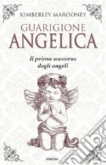 Guarigione angelica. Il primo soccorso degli angeli