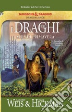 I draghi dell'alba di primavera. Le cronache di Dragonlance. Vol. 3 libro