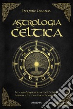 Astrologia celtica. La magia nascosta del vostro albero protettore libro