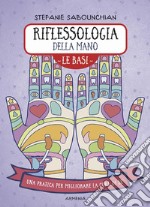 Riflessologia della mano. Le basi