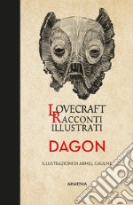 Dagon. Racconti illustrati libro