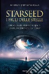 Starseed. I figli delle stelle libro