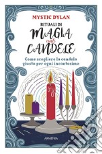 Rituali di magia con le candele. Come scegliere la candela giusta per ogni incantesimo