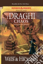 I draghi del Chaos. La guerra del Chaos. DragonLance. Vol. 3 libro